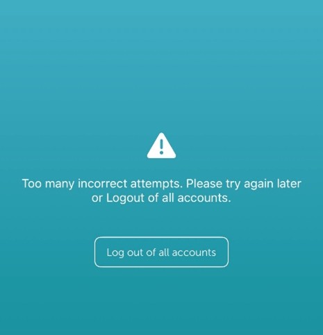 Too many incorrect attempts. Please try again later or log out of all accounts.